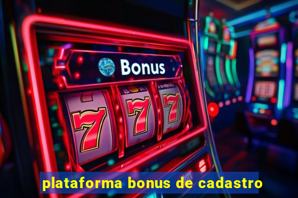 plataforma bonus de cadastro